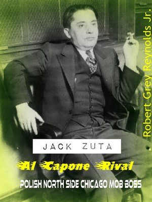 cover image of Jack Zuta Al Capone Rival Polish North Side Chicago Mob Boss